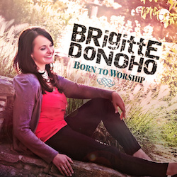 Born to Worship - 2014 Single by Brigitte Donoho 